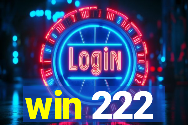 win 222